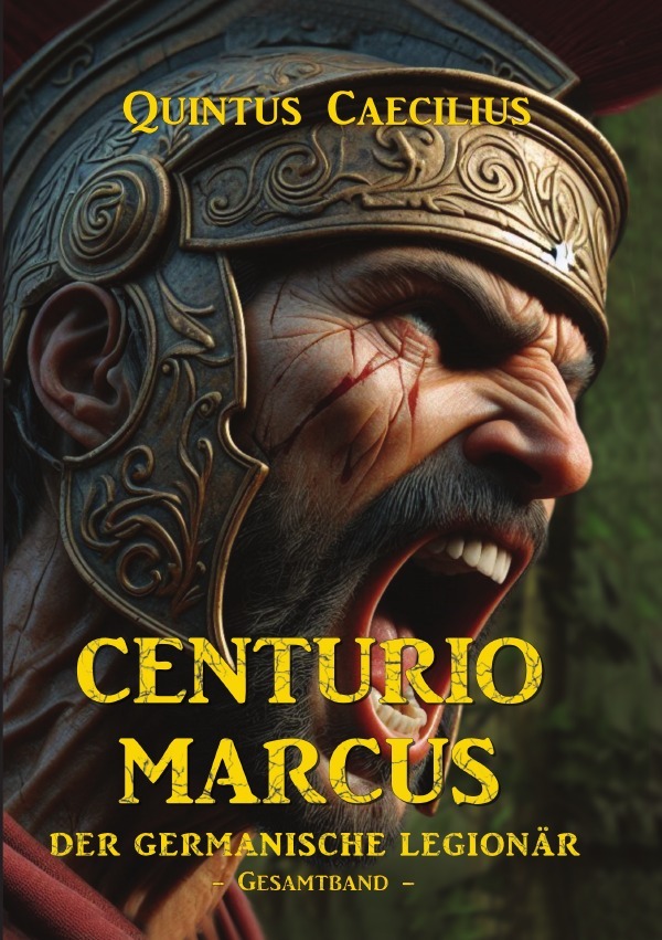 Cover: 9783759855107 | Centurio Marcus - Der germanische Legionär | DE | Quintus Caecilius