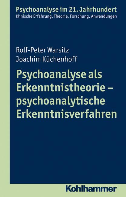 Cover: 9783170222762 | Psychoanalyse als Erkenntnistheorie - psychoanalytische...
