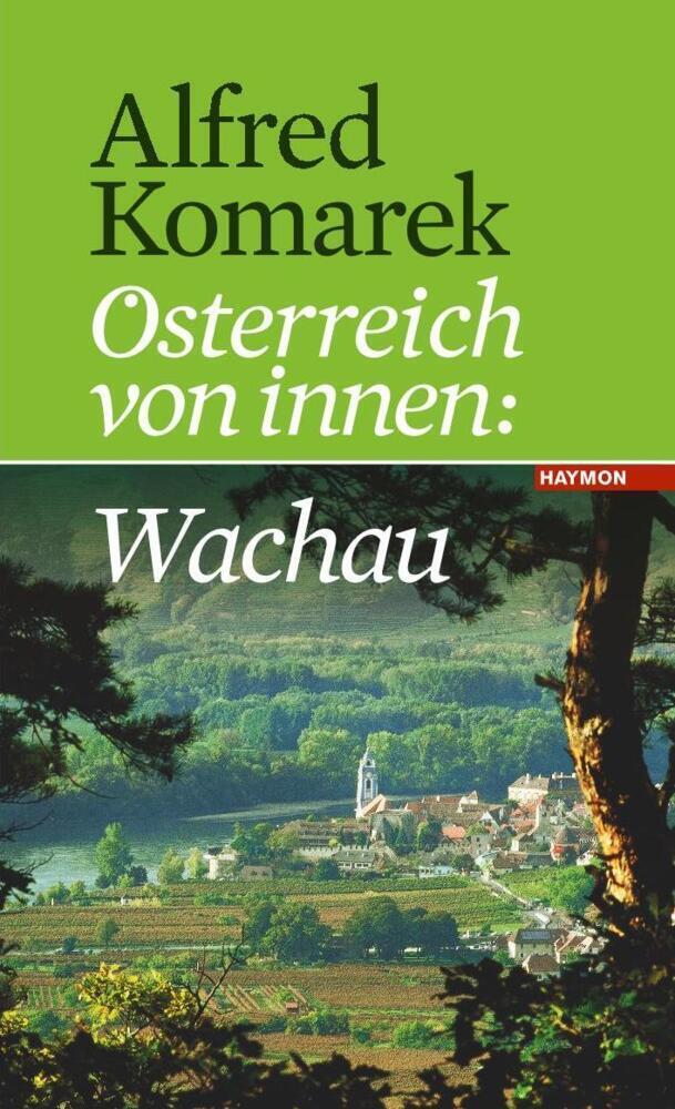 Cover: 9783709970942 | Österreich von innen: Wachau | Alfred Komarek | Taschenbuch