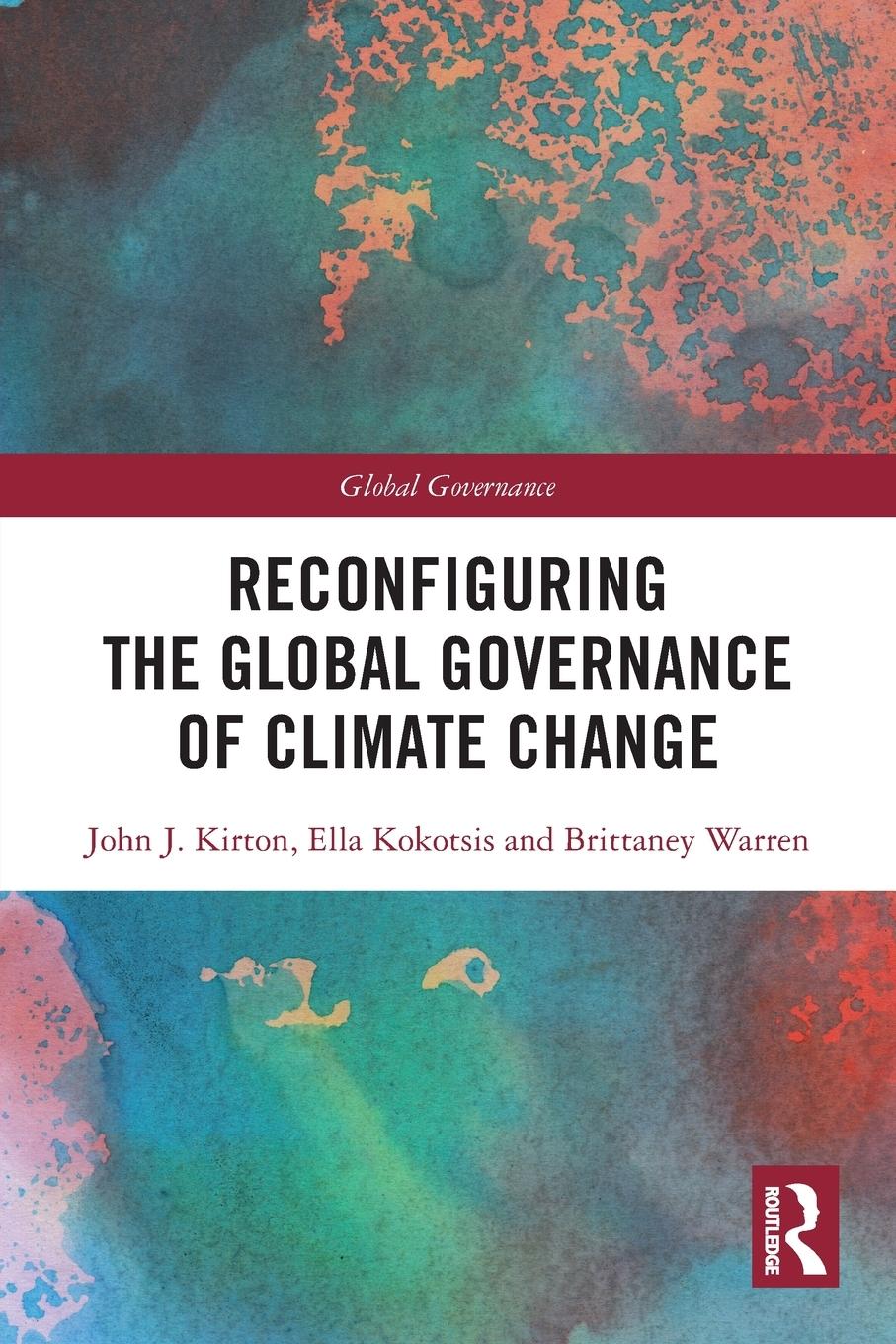 Cover: 9781032227368 | Reconfiguring the Global Governance of Climate Change | Kirton (u. a.)