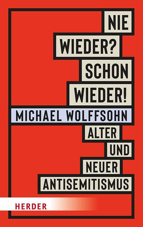 Cover: 9783451072390 | Nie wieder? Schon wieder! | Alter und neuer Antisemitismus | Wolffsohn
