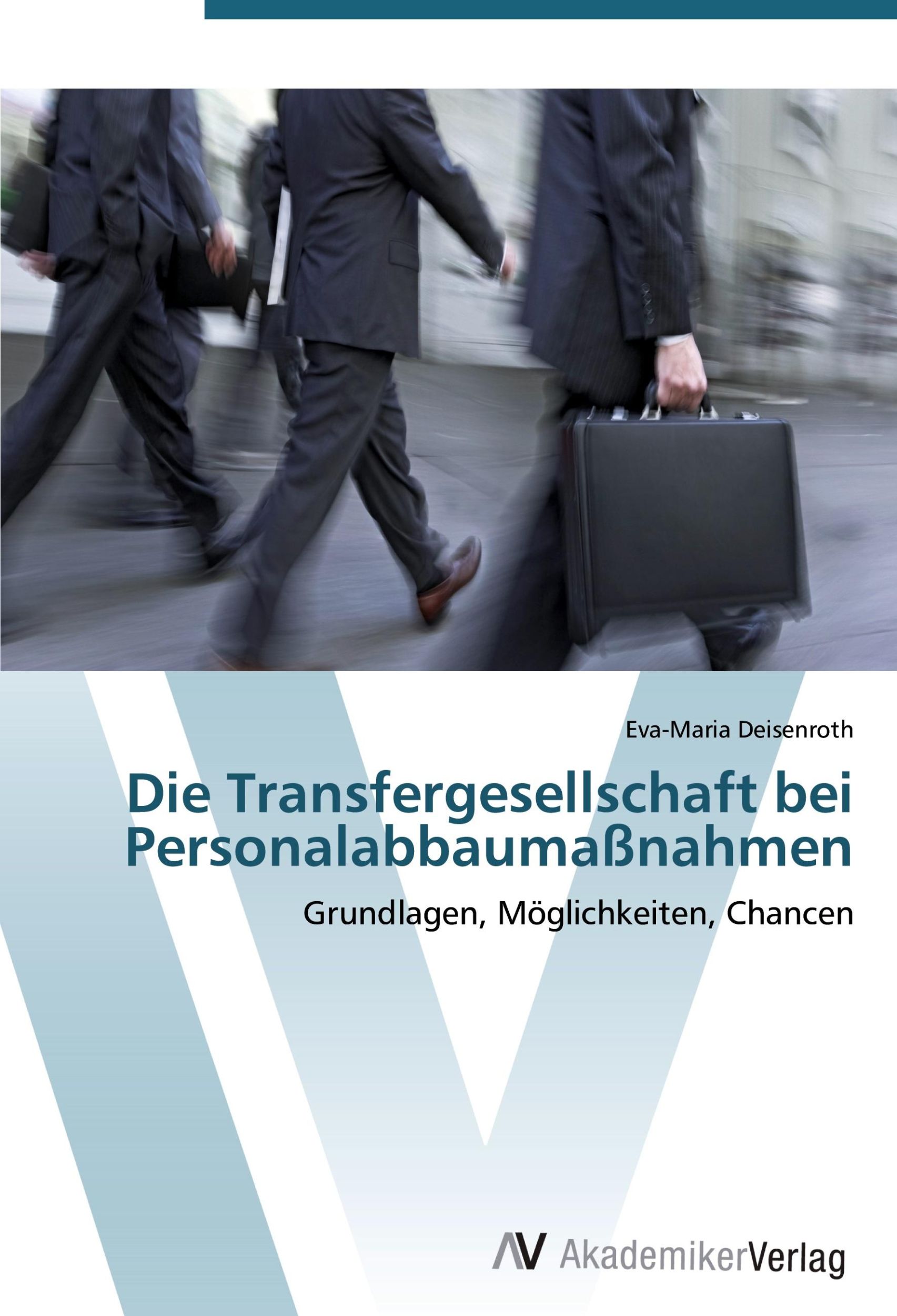 Cover: 9783639403251 | Die Transfergesellschaft bei Personalabbaumaßnahmen | Deisenroth