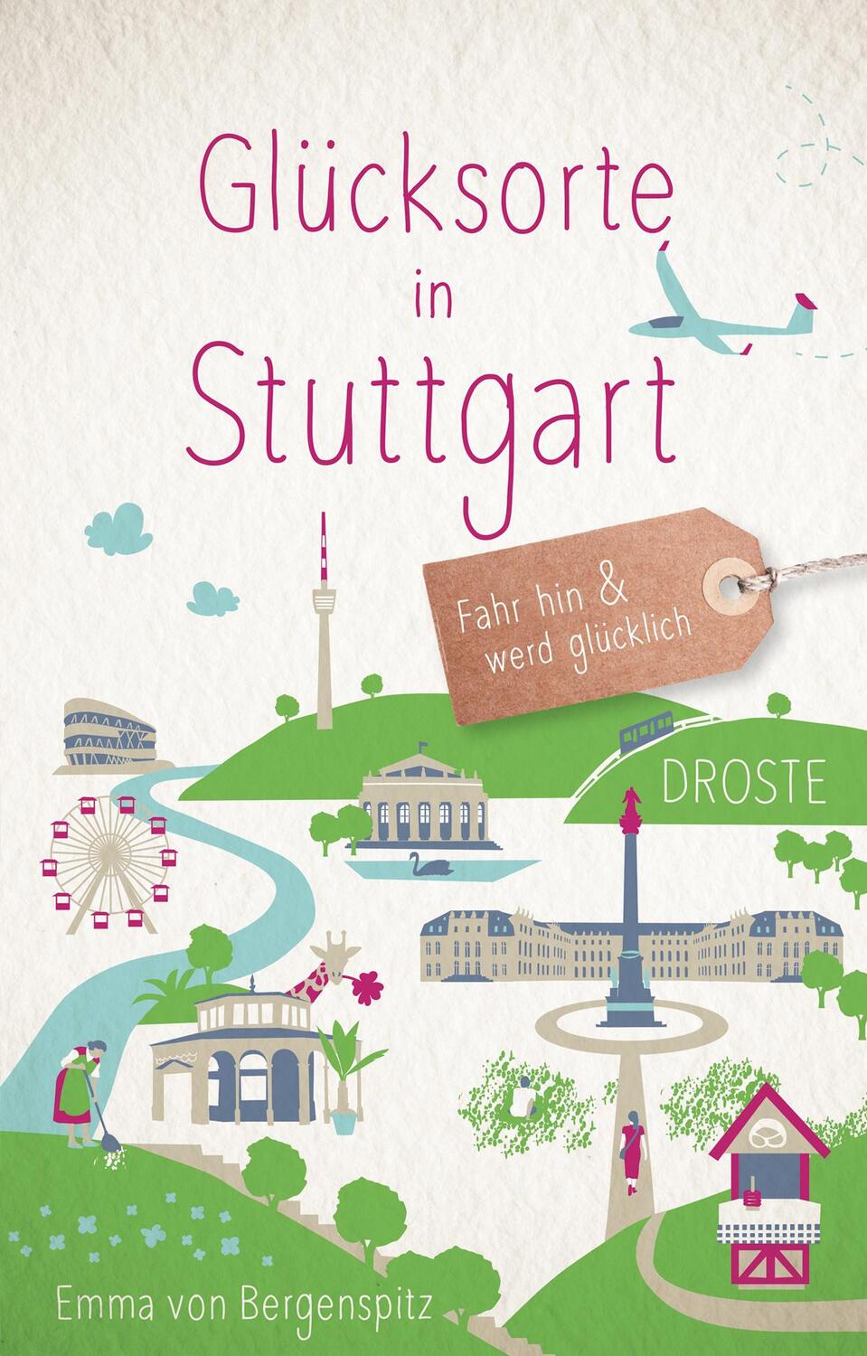 Cover: 9783770024469 | Glücksorte in Stuttgart | Fahr hin und werd glücklich (Neuauflage)