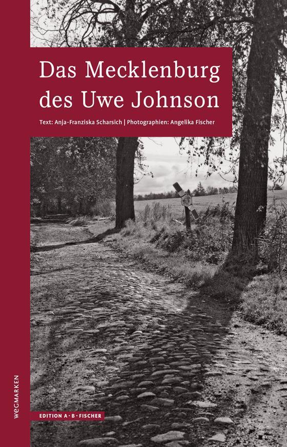 Cover: 9783937434575 | Das Mecklenburg des Uwe Johnson | Wegmarken | Anja-Franziska Scharsich