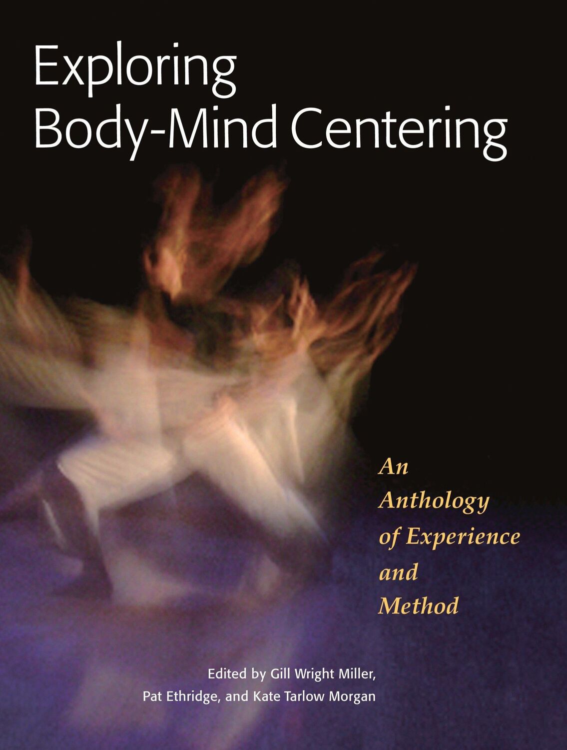 Cover: 9781556439681 | Exploring Body-Mind Centering: An Anthology of Experience and Method