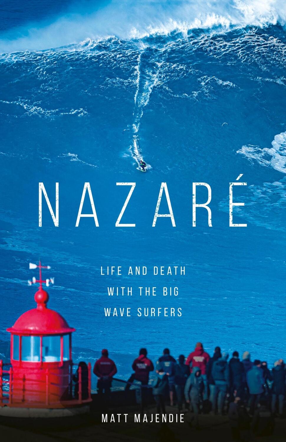 Cover: 9781802792003 | Nazare | Life and Death with the Big Wave Surfers | Matt Majendie