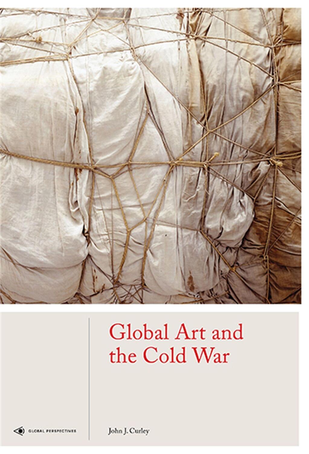 Cover: 9781786272294 | Global Art and the Cold War | John J. Curley | Buch | Englisch | 2019