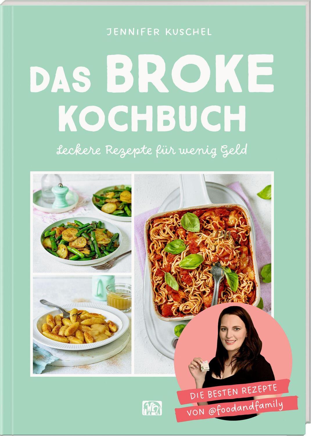 Cover: 9783756710089 | Das BROKE Kochbuch | Leckere Rezepte für wenig Geld | Jennifer Kuschel