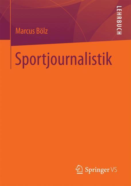 Cover: 9783658189044 | Sportjournalistik | Marcus Bölz | Taschenbuch | Springer VS