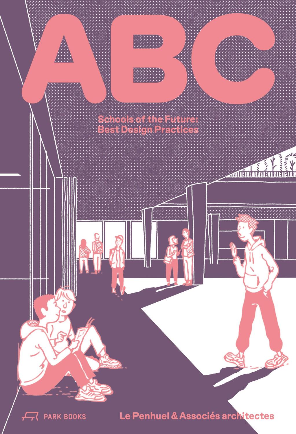 Cover: 9783038603474 | ABC | Schools of the Future. Best Design Practices | Associés | Buch