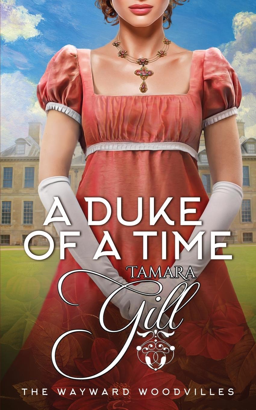 Cover: 9780645417715 | A Duke of a Time | Tamara Gill | Taschenbuch | The Wayward Woodvilles