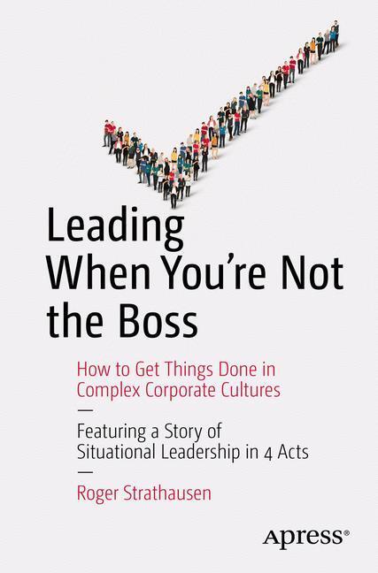 Cover: 9781484217474 | Leading When You're Not the Boss | Roger Strathausen | Taschenbuch