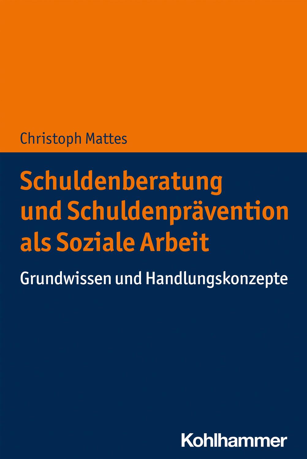 Cover: 9783170347939 | Schuldenberatung und Schuldenprävention als Soziale Arbeit | Mattes