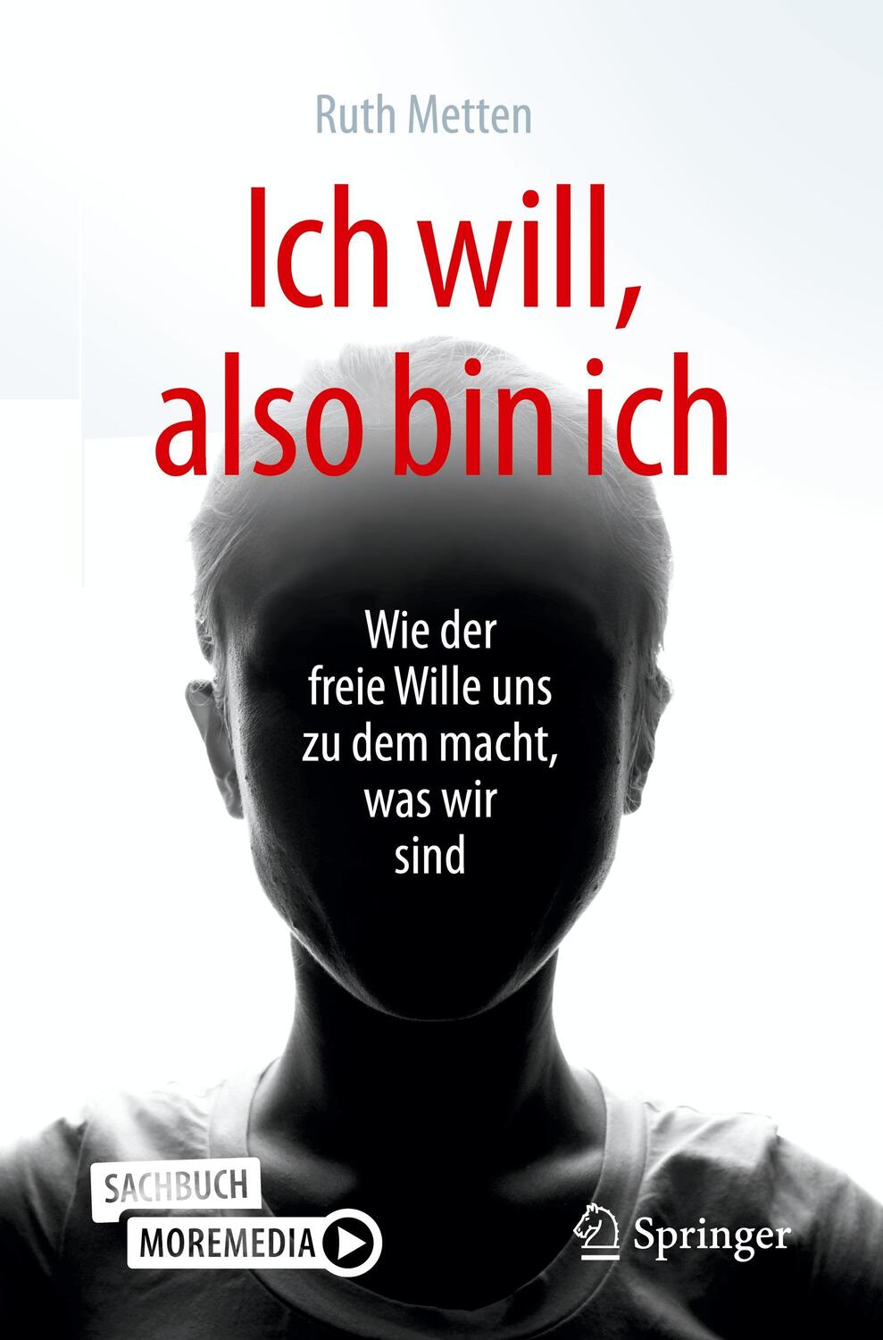 Cover: 9783662598269 | Ich will, also bin ich | Ruth Metten | Taschenbuch | Deutsch | 2020