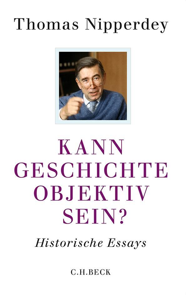 Cover: 9783406653773 | Kann Geschichte objektiv sein? | Historische Essays | Thomas Nipperdey