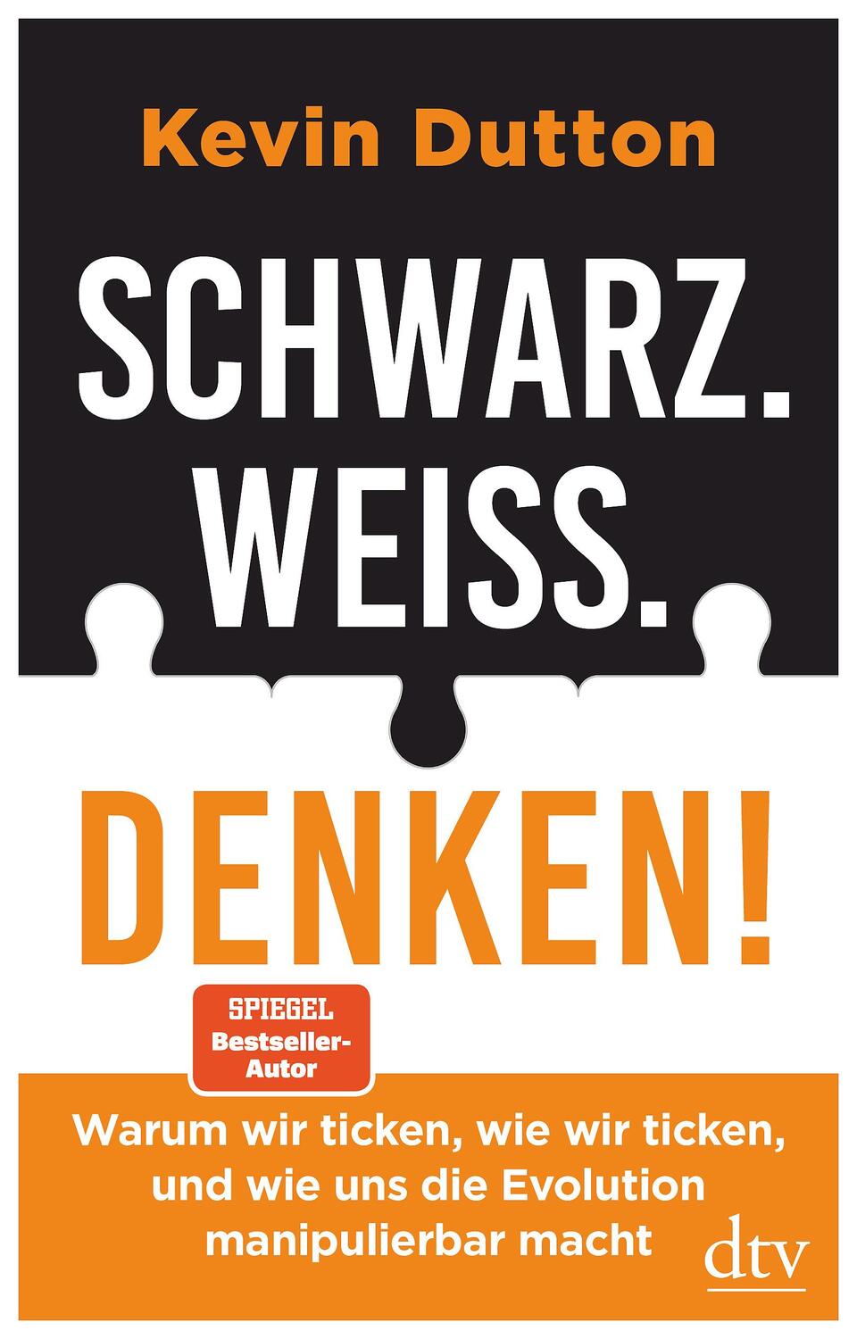 Cover: 9783423282451 | Schwarz. Weiß. Denken! | Kevin Dutton | Buch | Deutsch | 2021