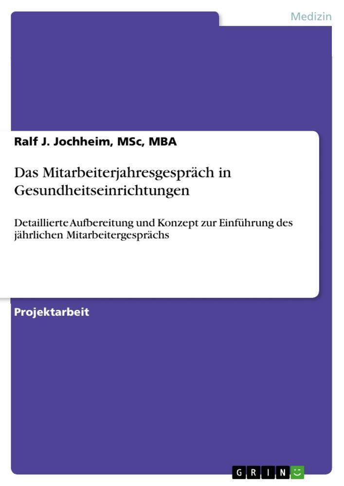 Cover: 9783656145387 | Das Mitarbeiterjahresgespräch in Gesundheitseinrichtungen | Jochheim