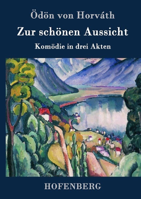 Cover: 9783843078214 | Zur schönen Aussicht | Komödie in drei Akten | Ödön von Horváth | Buch