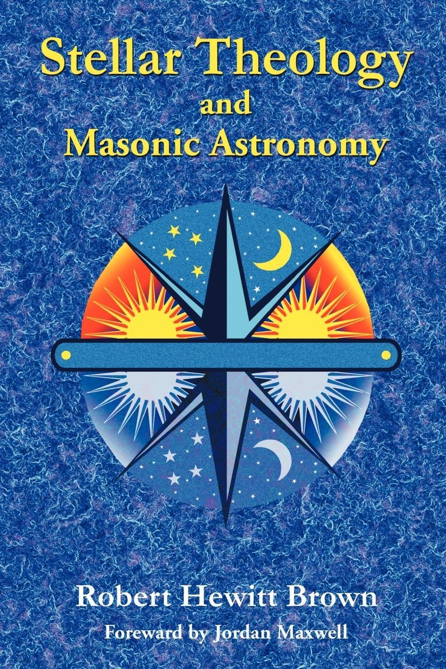 Cover: 9781585092031 | Stellar Theology and Masonic Astronomy | Robert Hewitt Brown | Buch