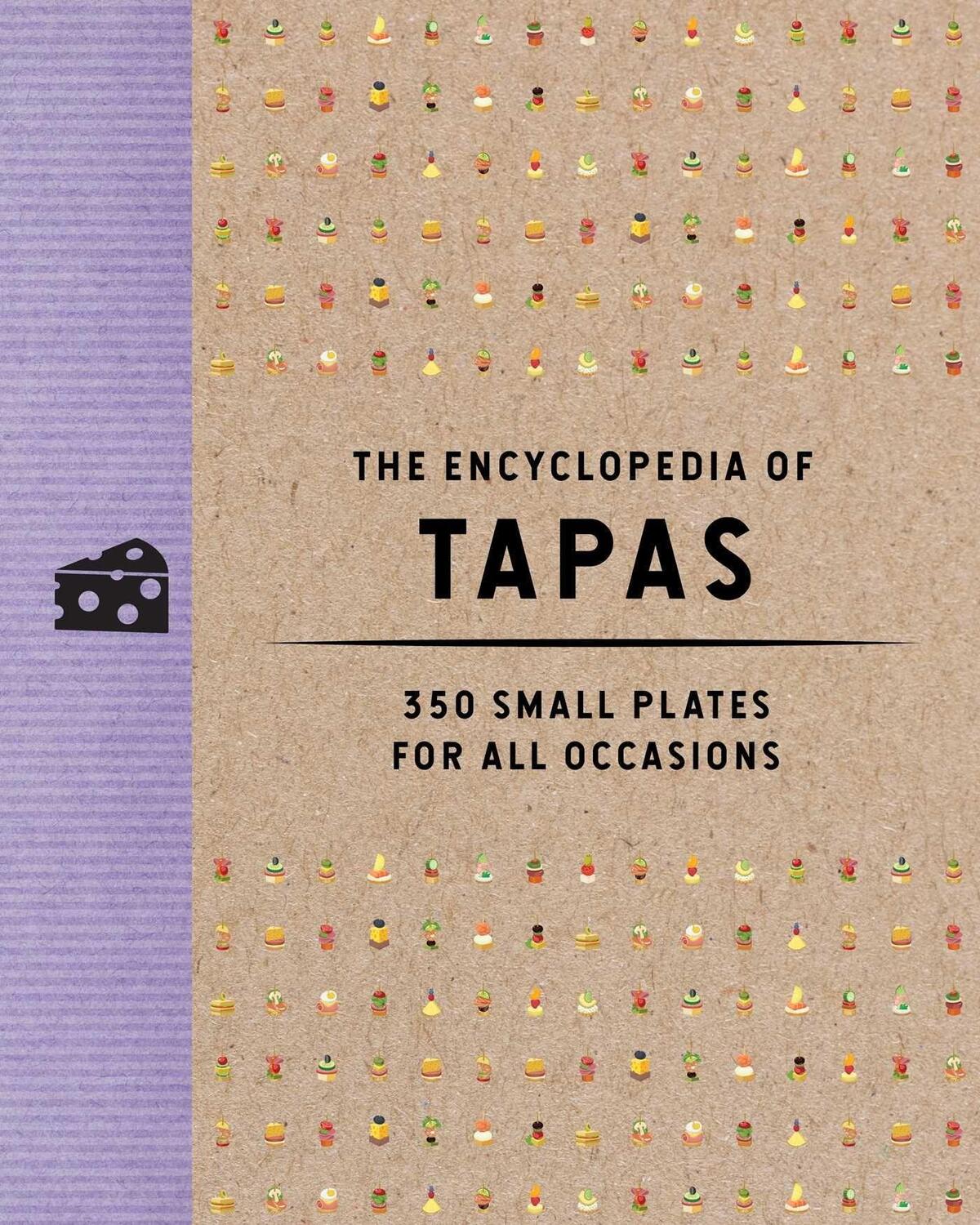 Cover: 9781646433438 | The Encyclopedia of Tapas | 350 Small Plates for All Occasions | Buch