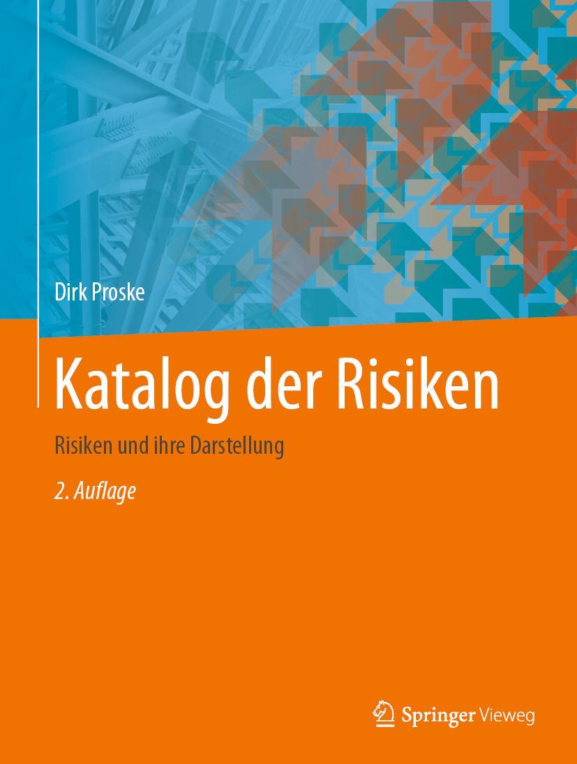 Cover: 9783658370824 | Katalog der Risiken | Risiken und ihre Darstellung | Dirk Proske | xxv