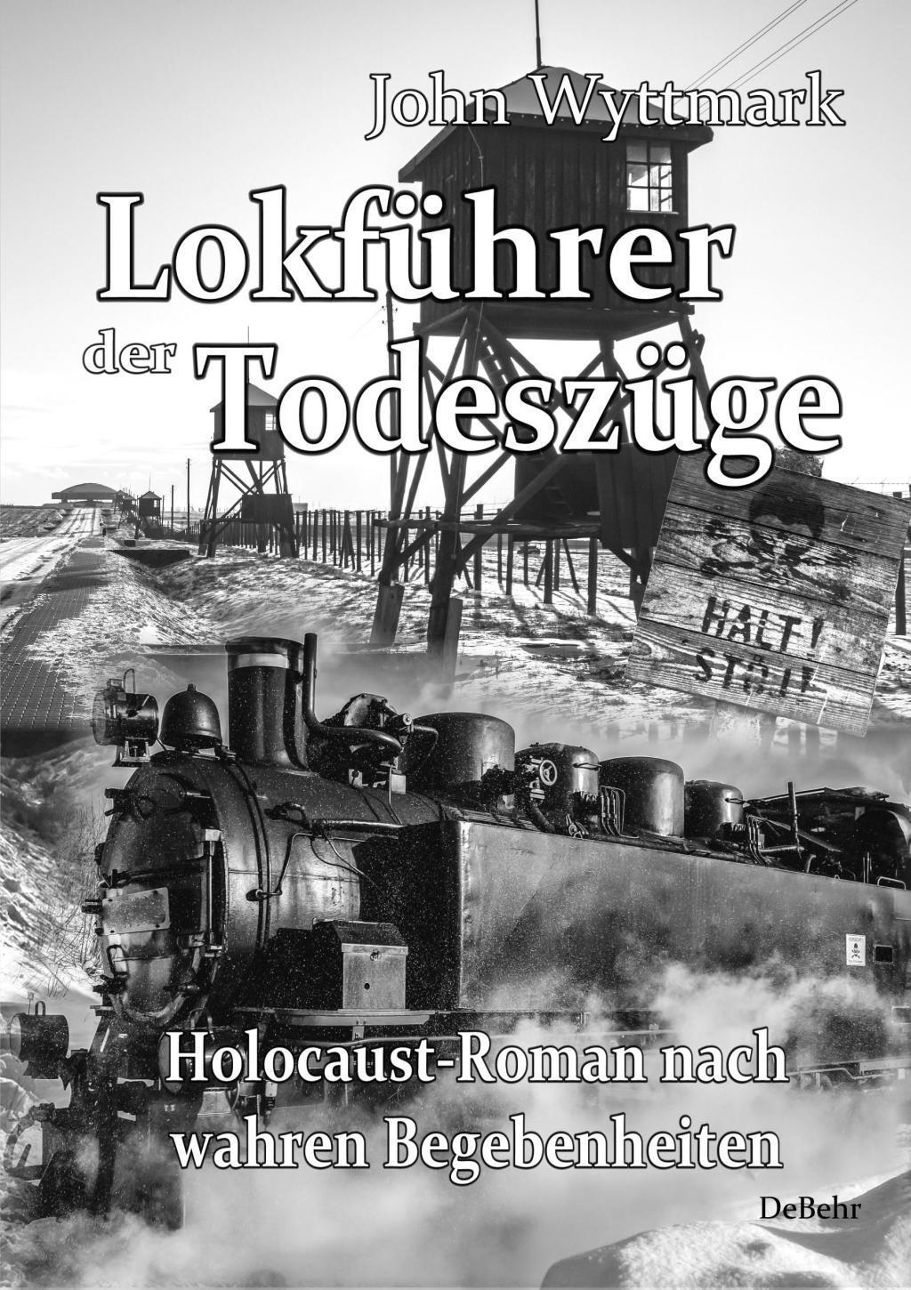 Cover: 9783957536389 | Lokführer der Todeszüge - Holocaust-Roman nach wahren Begebenheiten