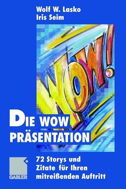 Cover: 9783409189750 | Die Wow-Präsentation | Iris Seim (u. a.) | Buch | XVI | Deutsch | 1999