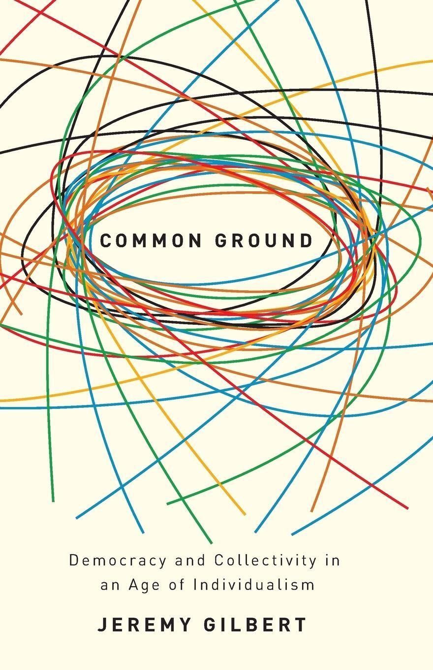 Cover: 9780745325316 | Common Ground | Democracy And Collectivity In An Age Of Individualism