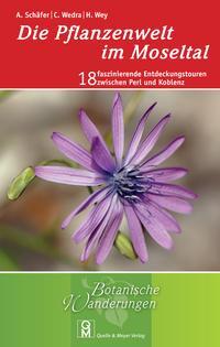 Cover: 9783494015965 | Die Pflanzenwelt im Moseltal | Annette Schäfer (u. a.) | Taschenbuch