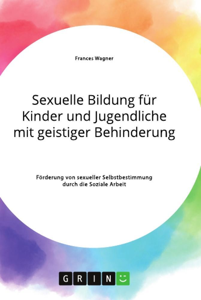 Cover: 9783346305091 | Sexuelle Bildung für Kinder und Jugendliche mit geistiger Behinderung