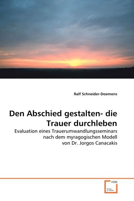 Cover: 9783639232295 | Den Abschied gestalten- die Trauer durchleben | Ralf Schneider-Doemens