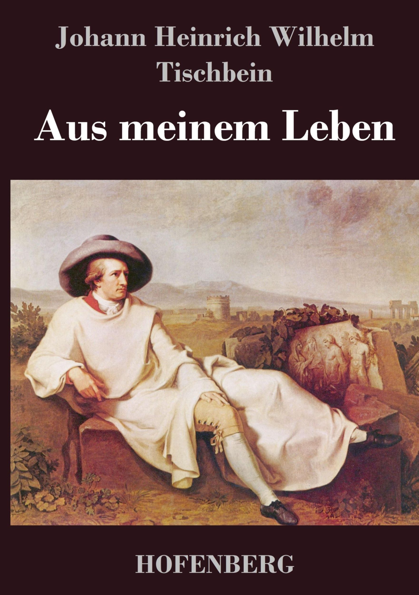 Cover: 9783843044332 | Aus meinem Leben | Johann Heinrich Wilhelm Tischbein | Buch | 248 S.