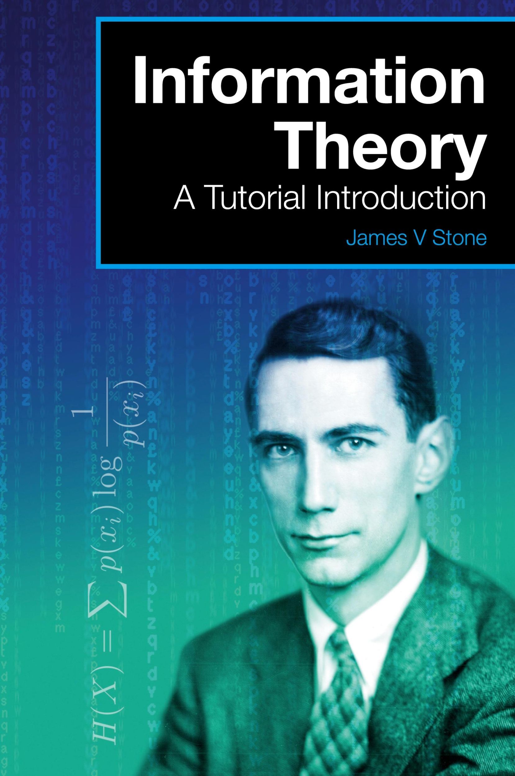 Cover: 9780993367953 | Information Theory | A Tutorial Introduction | James V Stone | Buch