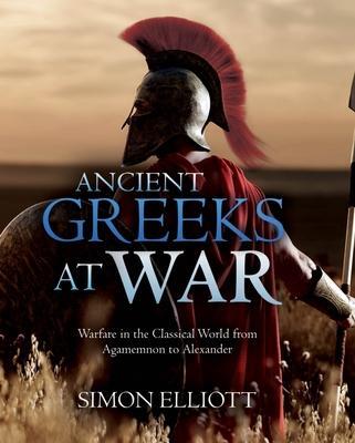 Cover: 9781612009988 | Ancient Greeks at War | Simon Elliott | Buch | Gebunden | Englisch