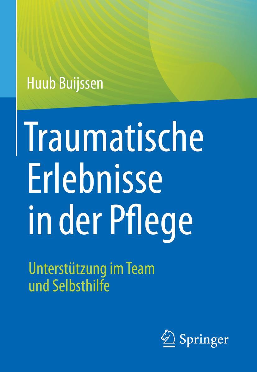 Cover: 9783662628263 | Traumatische Erlebnisse in der Pflege | Huub Buijssen | Taschenbuch