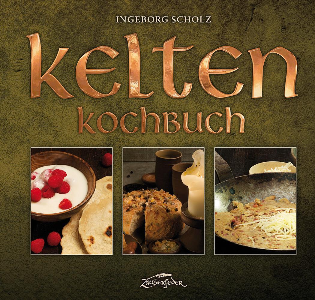 Cover: 9783964810052 | Kelten-Kochbuch | Ingeborg Scholz | Buch | Deutsch | 2020