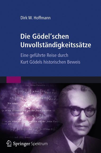Cover: 9783827429995 | Die Gödel'schen Unvollständigkeitssätze | Dirk W. Hoffmann | Buch