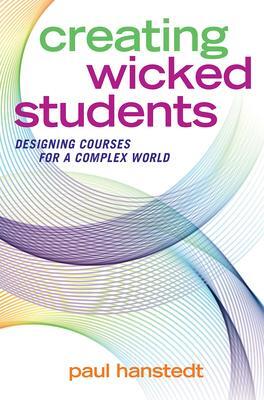 Cover: 9781620366974 | Creating Wicked Students | Designing Courses for a Complex World