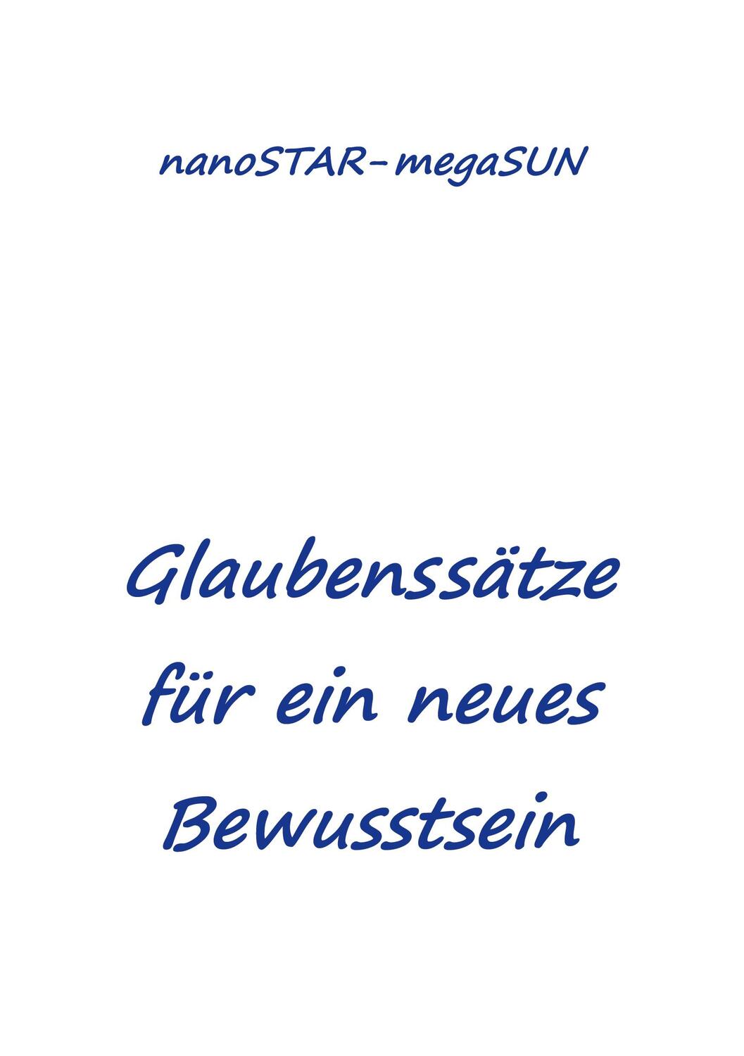 Cover: 9783740765675 | Glaubenssätze für ein neues Bewusstsein | nanoSTAR - megaSUN | Buch