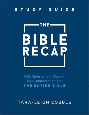 Cover: 9780764240324 | The Bible Recap Study Guide | Tara-Leigh Cobble | Taschenbuch | 2021