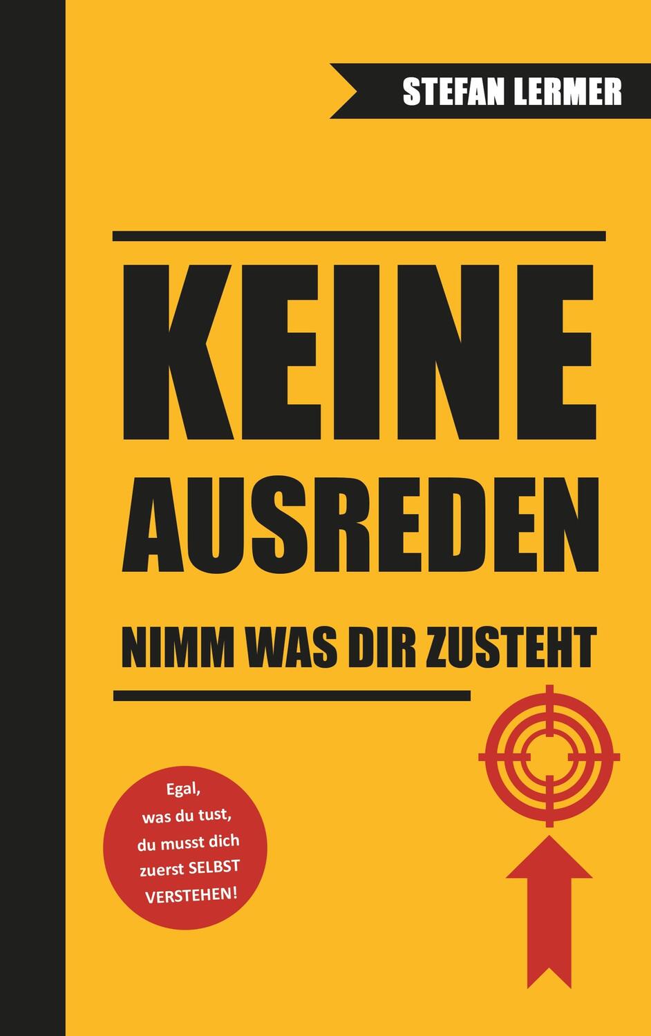 Cover: 9783749496204 | Keine Ausreden - Nimm was dir zusteht | Stefan Lermer | Taschenbuch