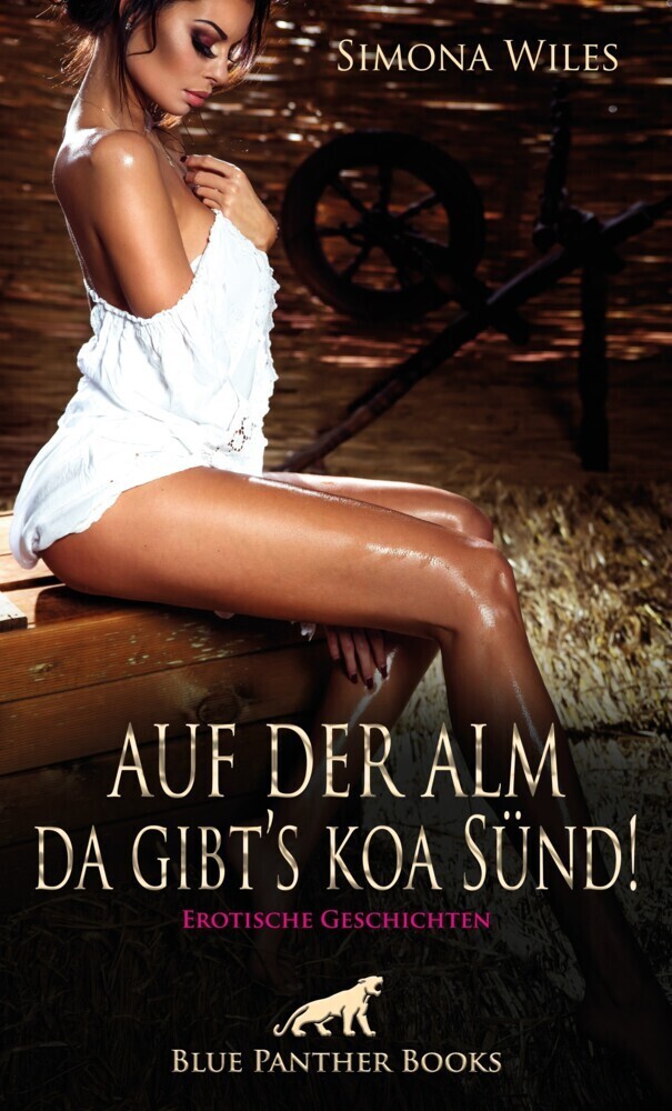 Cover: 9783966418102 | Auf der Alm da gibt's koa Sünd Erotische Geschichten | Simona Wiles