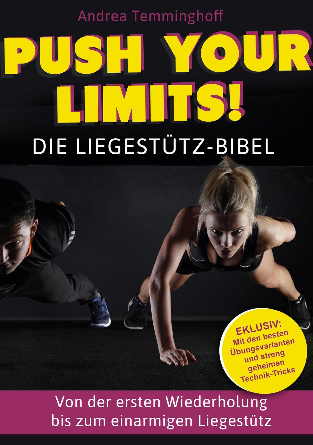 Cover: 9783751931373 | Push Your Limits! Die Liegestütz-Bibel | Andrea Temminghoff | Buch
