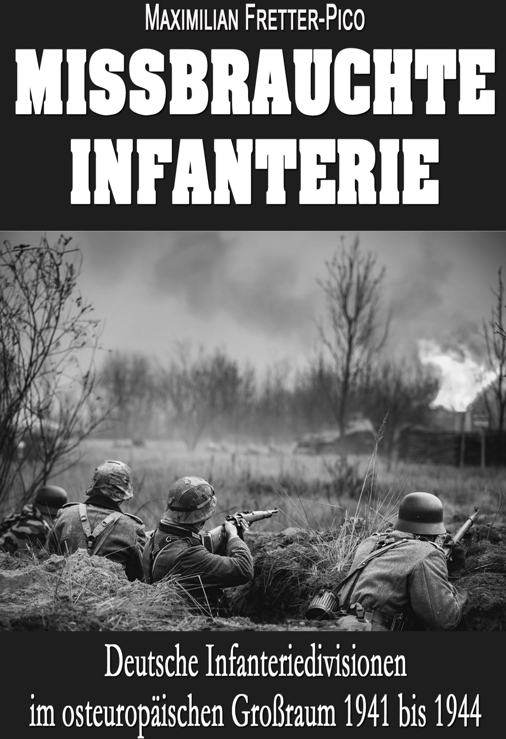 Cover: 9783964034557 | Missbrauchte Infanterie | Maximilian Fretter-Pico | Taschenbuch | 2025