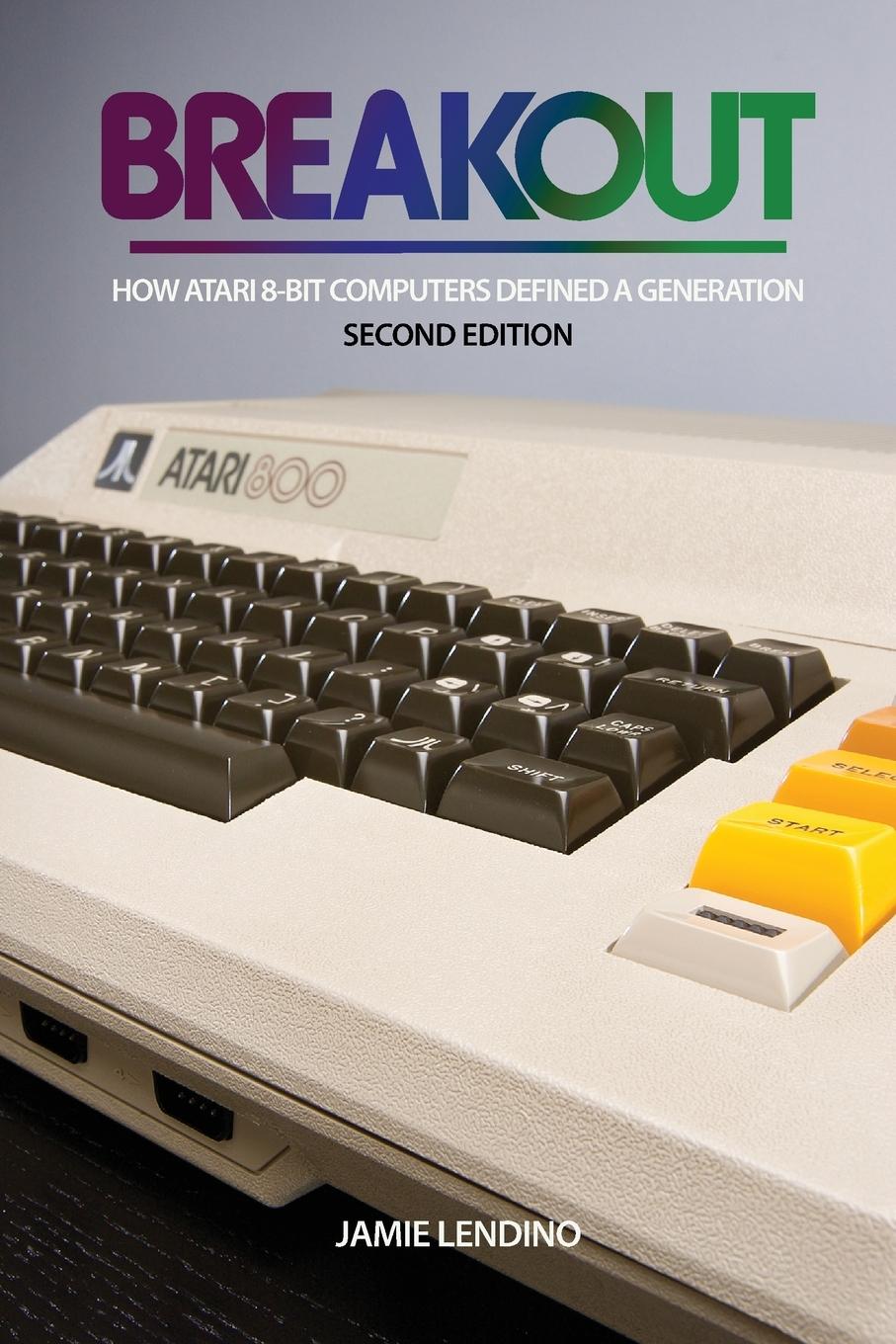 Cover: 9781957932026 | Breakout | How Atari 8-Bit Computers Defined a Generation | Lendino