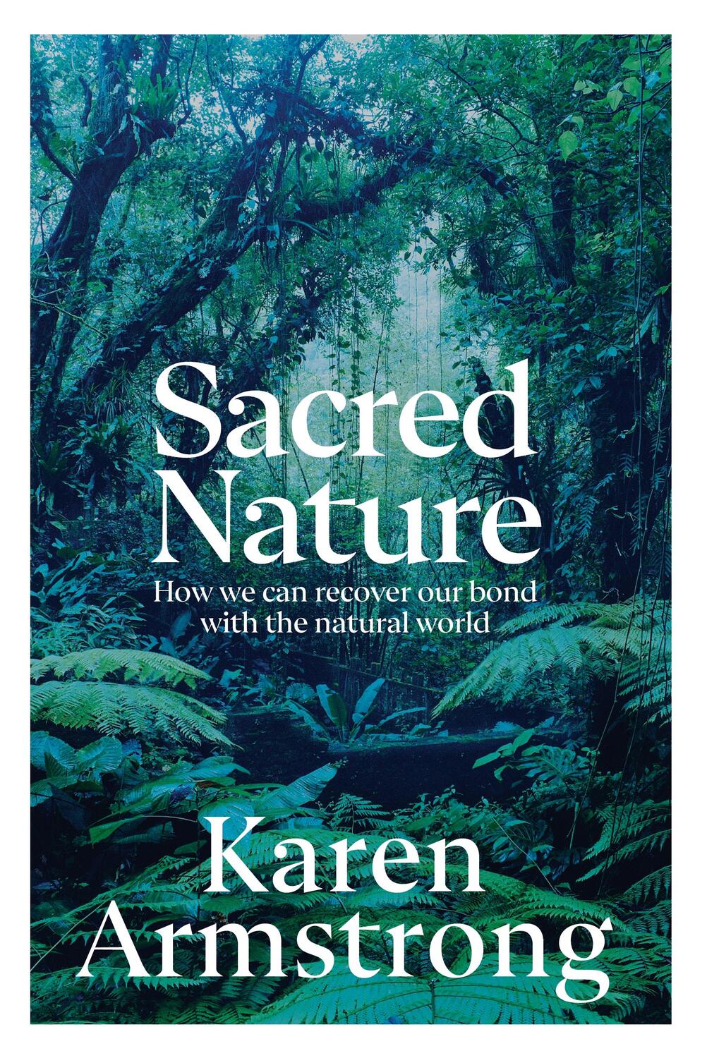 Cover: 9781847927101 | Sacred Nature | How we can recover our bond with the natural world