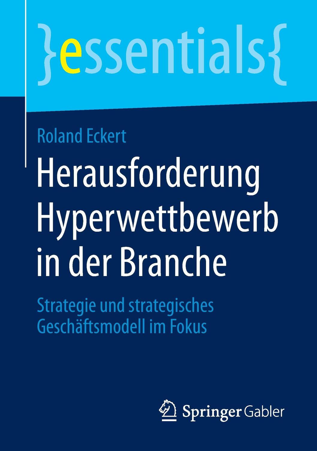 Cover: 9783658112592 | Herausforderung Hyperwettbewerb in der Branche | Roland Eckert | Buch