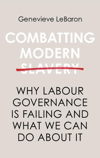 Cover: 9781509513673 | Combatting Modern Slavery | Genevieve LeBaron | Taschenbuch | 224 S.