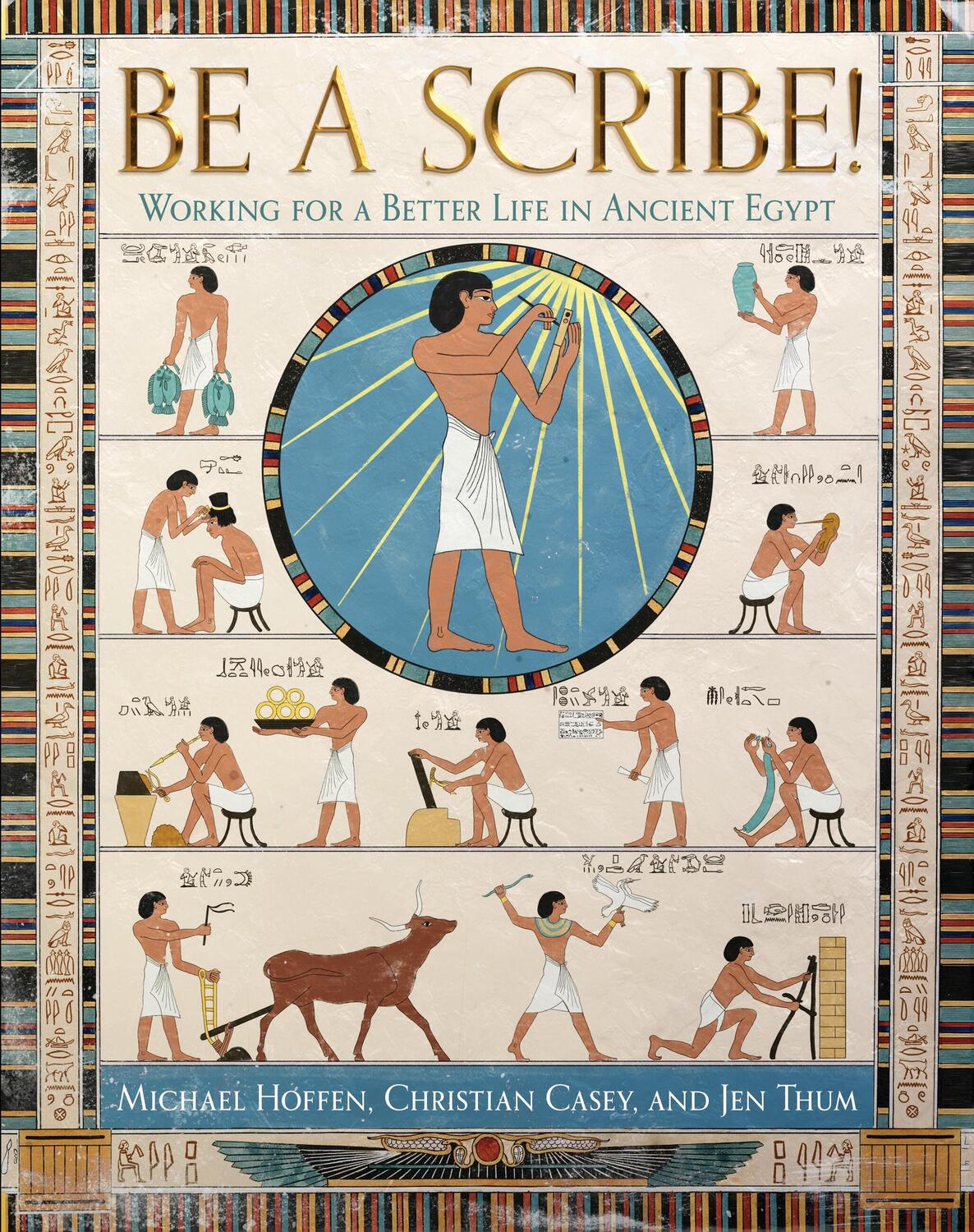 Cover: 9798987412435 | Be a Scribe! | Working for a Better Life in Ancient Egypt | Buch
