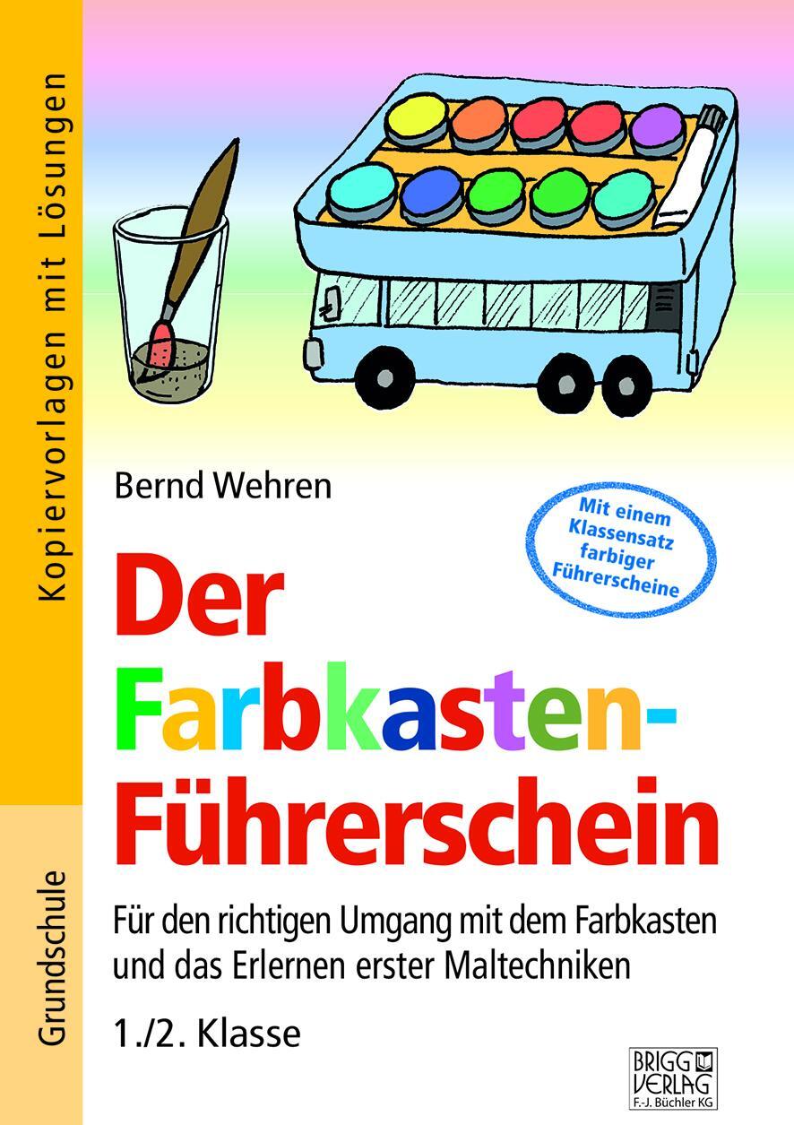 Cover: 9783956601002 | Der Farbkasten-Führerschein | Bernd Wehren | Taschenbuch | Deutsch